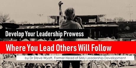 Develop Your Leadership Prowess (Leading Change and Transformation)  primary image