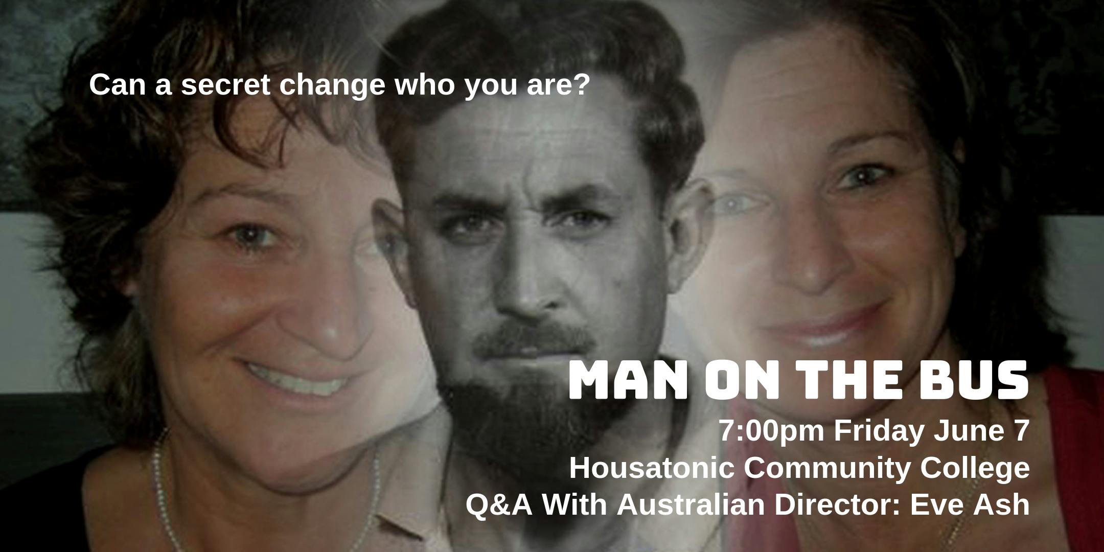 The Man On The Bus FREE Film And Q&A With Australian Director: Eve Ash. Can The Secret Of A Holocaust Survivor Parent Change Who You Are?