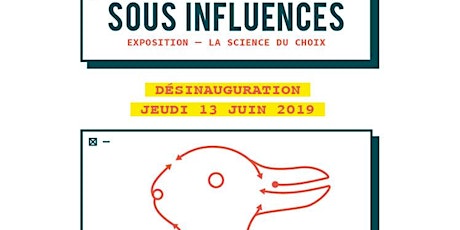 Image principale de Désinauguration de l’exposition « Sous Influences, la Science du Choix »