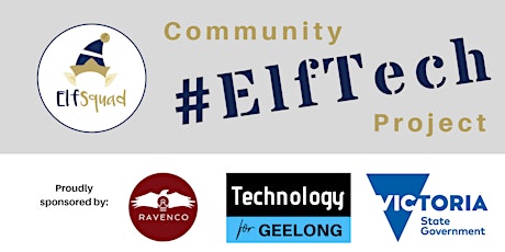 LAUNCH Elf Squad Community Tech Project by Technology for Geelong & Ravenco primary image