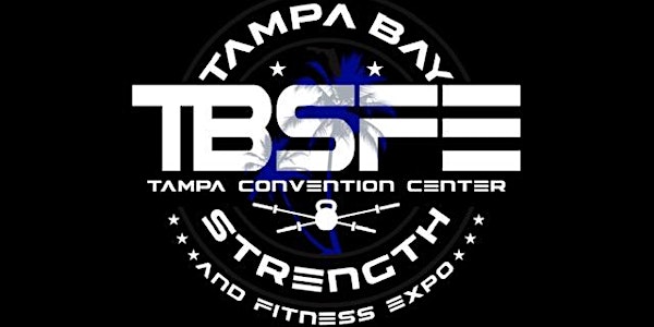 Tampa Bay Strength and Fitness Expo; August 30-31, 2019 