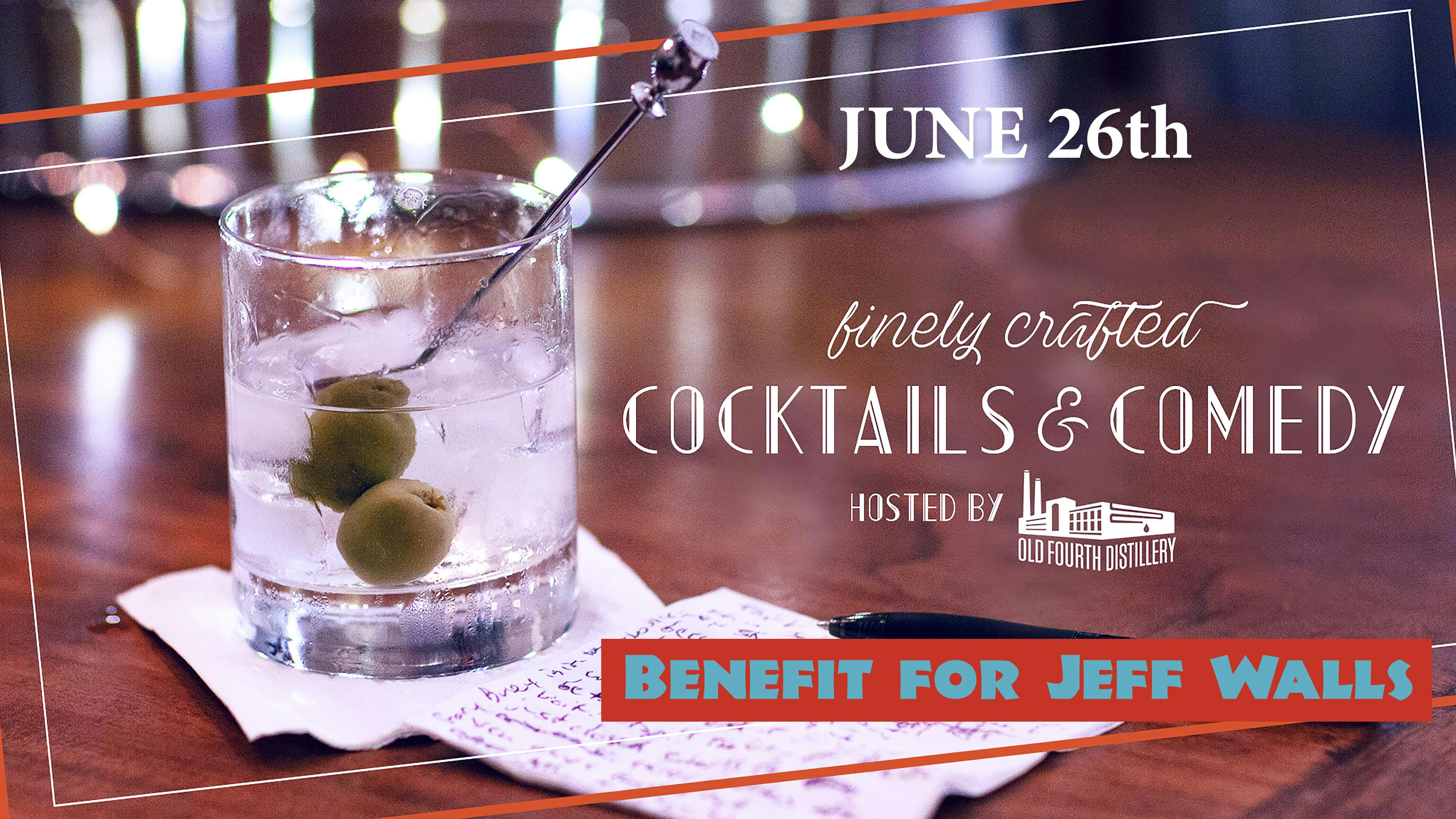A Benefit for Jeff Walls - presented by Finely Crafted: Cocktails & Comedy