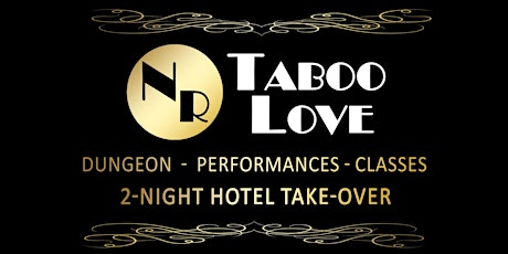 Naughty Revival ~ Taboo Love ** 21+ Event ** February 16-18, 2024 primary image