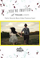 TELUS Presents: Public Records Music Video Premiere Event, Vancouver primary image