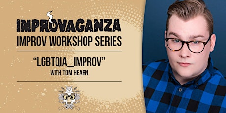 IMPROVAGANZA Improv Workshop: "LGBTQIA_IMPROV" with Tom Hearn primary image