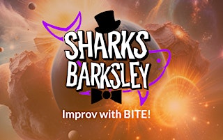 Imagem principal do evento Sharks Barksley - An Improv Comedy Show