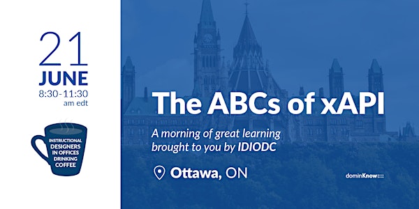The ABCs of xAPI - an IDIODC event in Ottawa!