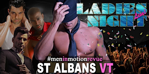 Primaire afbeelding van Ladies Night Out with Men in Motion LIVE SHOW in St. Albans VT
