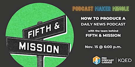 Imagen principal de Maker Mingle: Making a daily news podcast with the Fifth and Mission team