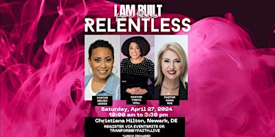 Hauptbild für I Am Built For This: Relentless Women's Conference