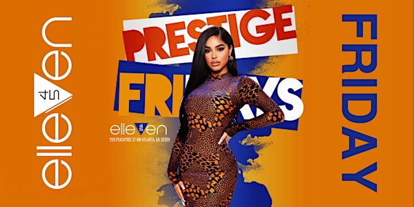 Elleven45 Friday! The #1 Friday Night Party in Atlanta w/ guest celebrities