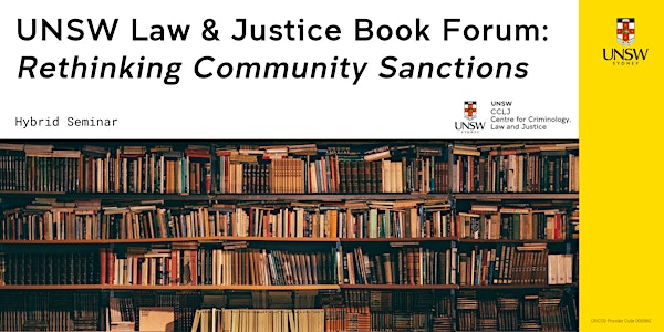 UNSW Law & Justice Book Forum: Rethinking Community Sanctions