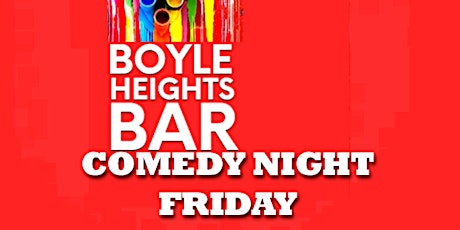Comedy Night at Boyle Heights Bar with headliner Butch Escobar primary image