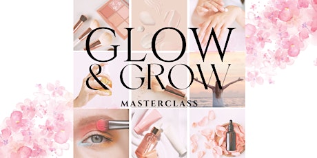 Glow & Grow Masterclass primary image