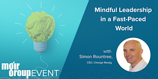 Mindful Leadership in a Fast-Paced World
