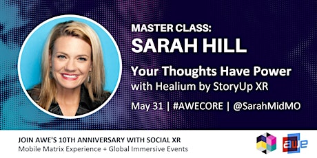 Your Thoughts Have Power With Sarah Hill of Healium by StoryUp XR | #AWECORE MASTER CLASS  primary image