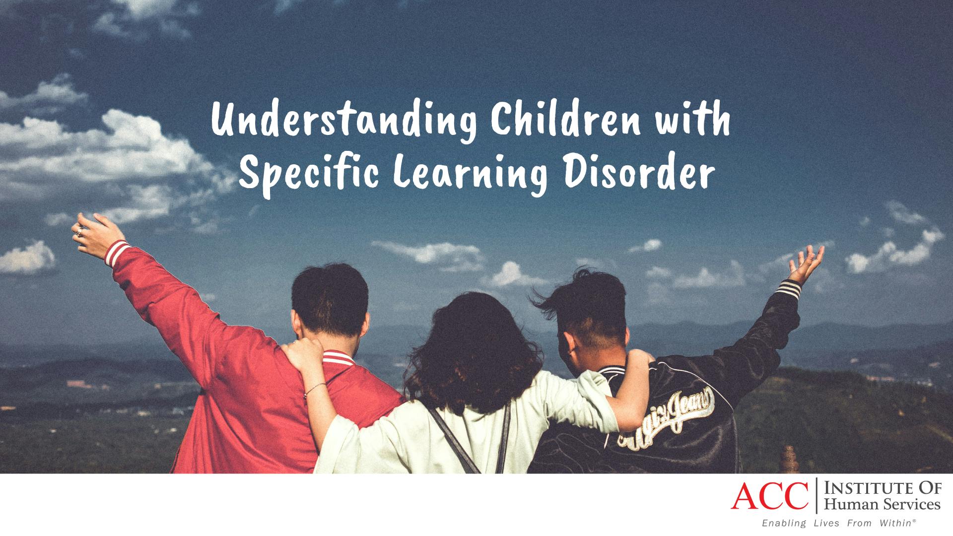Understanding Children with Specific Learning Disorders