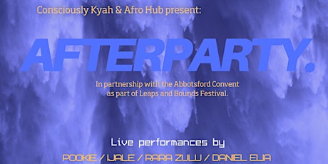 Consciously Kyah & Afro Hub present: AFTER PARTY in partnership with the Abbotsford Convent primary image