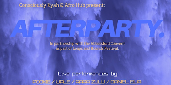 Consciously Kyah & Afro Hub present: AFTER PARTY in partnership with the Ab...