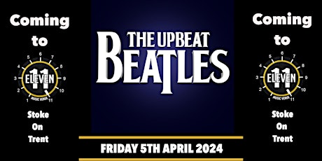 The Upbeat Beatles live Eleven Stoke