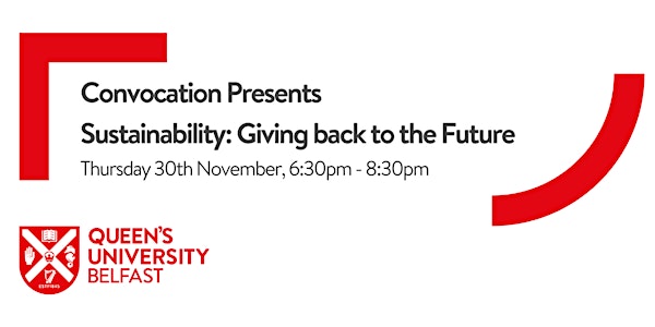 Convocation Presents... Sustainability: Giving back to the Future