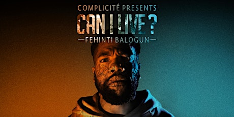 Complicité:  Can I Live? by Fehinti Balogun - screening & post-show talk primary image