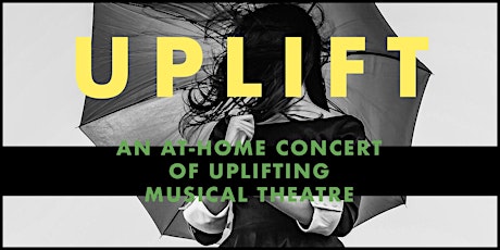 Imagem principal do evento UPLIFT: Uplifting Musical Theatre At-Home