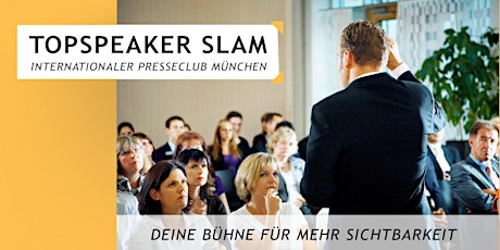 Hauptbild für Topspeaker Slam im Internationalen PresseClub München