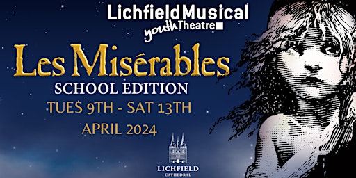 Immagine principale di LMYT - Les Miserables (SE) - Saturday MATINEE 13th April 2.00PM 