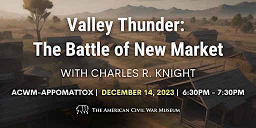 Image principale de Book Talk with Charlie Knight - Valley Thunder: The Battle of New Market