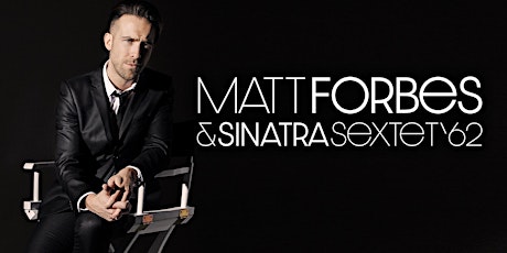 Imagem principal do evento Matt Forbes & Sinatra Sextet '62