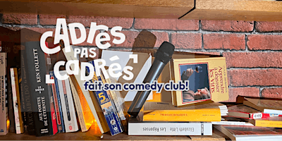 Primaire afbeelding van Cadres pas cadrés fait son comedy club #5