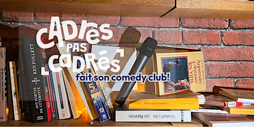 Cadres pas cadrés fait son comedy club #5 primary image