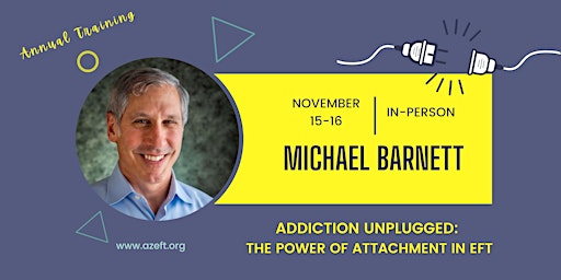 Imagem principal de Addiction Unplugged: The Power of Attachment in EFT