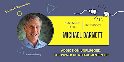 Imagen principal de Addiction Unplugged: The Power of Attachment in EFT