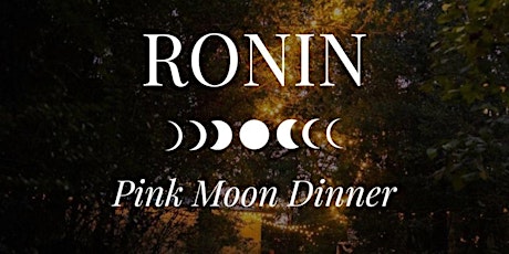 Pink Moon Dinner