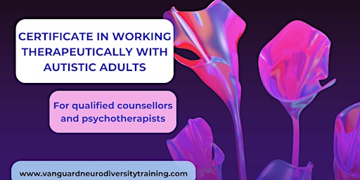 Certificate in Working Therapeutically with Autistic Adults primary image