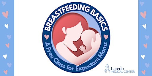Image principale de Laredo Medical Center Breastfeeding Basics Class