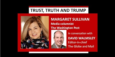 Trust, Truth and Trump: A conversation with Margaret Sullivan primary image