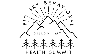 Big Sky Behavioral Health Summit primary image