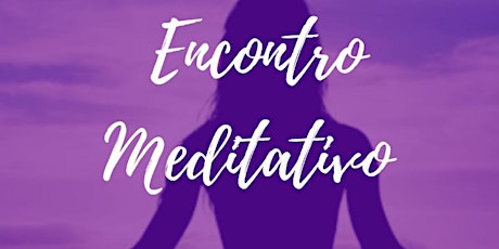 Imagem principal do evento Encontro Meditativo 