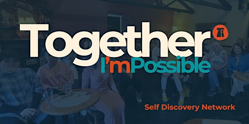 Imagem principal do evento Self Discovery Network.         Together I'mPossible.