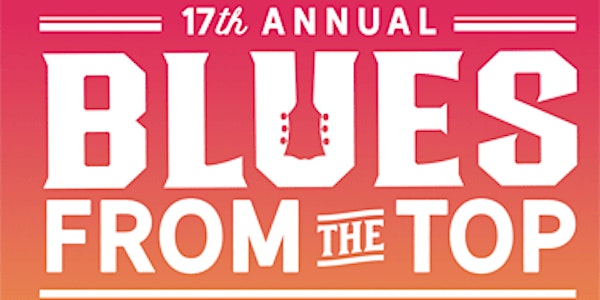 17th Annual Blues From The Top