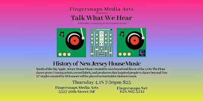 Imagem principal do evento Talk What We Hear: History of New Jersey House Music