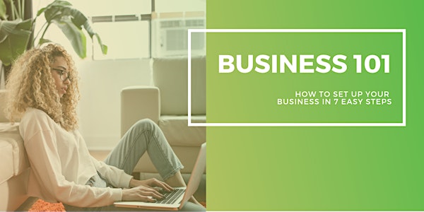 Business 101 - How to set up your new business in 7 easy steps