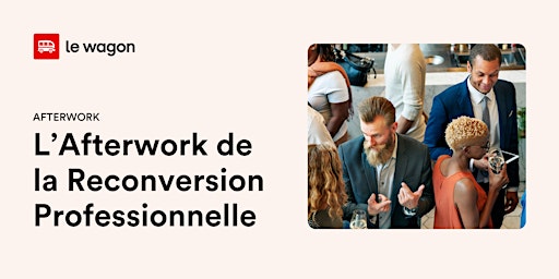 Imagen principal de L'Afterwork de la Reconversion Professionnelle