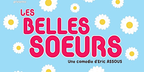Hauptbild für Les Belles Soeurs - Vendredi 26 Janvier 2024 à 20h30