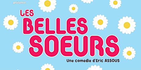 Hauptbild für Les Belles Soeurs - Samedi 27 Janvier 2024 à 20h30