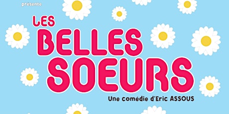 Imagen principal de Les Belles Soeurs - Samedi 27 Janvier 2024 à 20h30