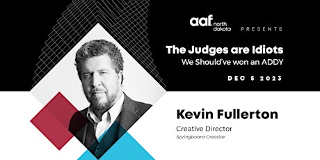 Imagen principal de AAF-ND Presents: Kevin Fullerton - "The Judges are Idiots"